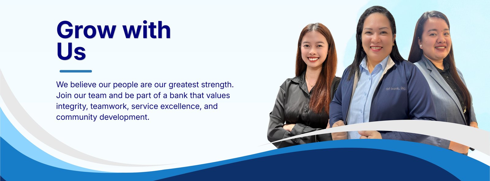 Grow with Us — We believe our people are our greatest strength. Join our team and be part of a bank that values integrity, teamwork, service excellence, and community development.